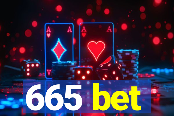 665 bet